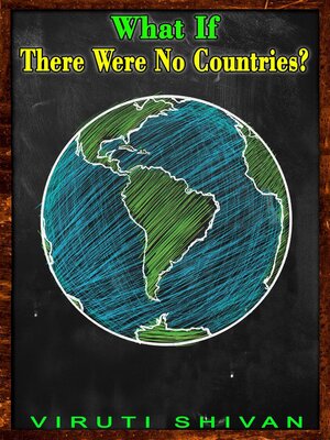 cover image of What If There Were No Countries?